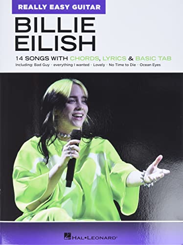 Billie Eilish - Really Easy Guitar Series: 14 Songs with Chords, Lyrics & Basic Tab Billie Eilish - Really Easy Guitar Series: 14 Songs with Chords, Lyrics & Basic Tab