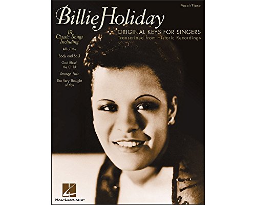 Billie Holiday - Original Keys for Singers: Transcribed from Historic Recordings von Hal Leonard Publishing Corporation