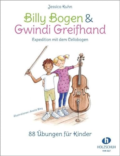 Billy Bogen & Gwindi Greifhand – Expedition mit dem Cellobogen: 88 Übungen für Kinder von Editionen Halbig