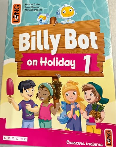Billy Bot on holidays. Per la Scuola elementare. Con e-book. Con espansione online (Vol. 1) von Lang