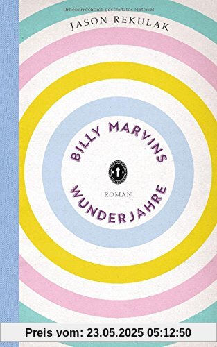 Billy Marvins Wunderjahre: Roman