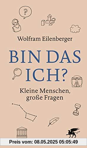 Bin das ich?: Kleine Menschen, große Fragen