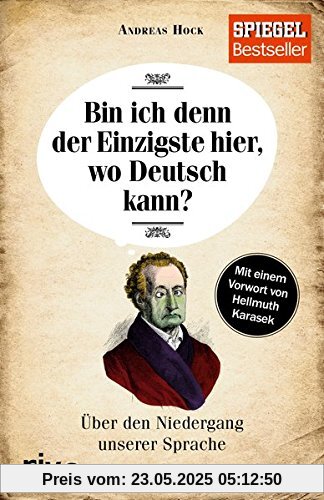 Bin ich denn der Einzigste hier, wo Deutsch kann?: Über den Niedergang unserer Sprache Bin ich denn der Einzigste hier, wo Deutsch kann?: Über den Niedergang unserer Sprache