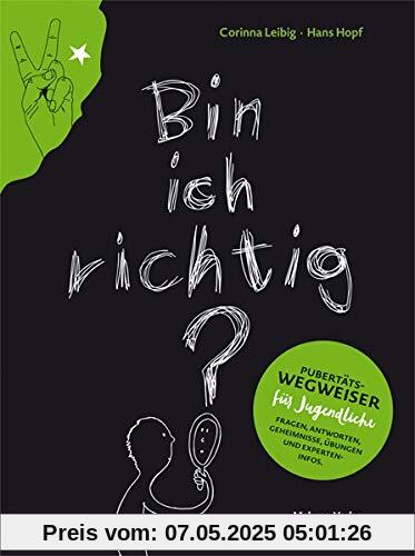 Bin ich richtig? Pubertätswegweiser für Jugendliche Bin ich richtig? Pubertätswegweiser für Jugendliche