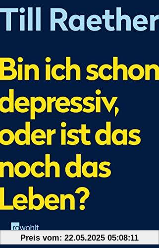 Bin ich schon depressiv, oder ist das noch das Leben?