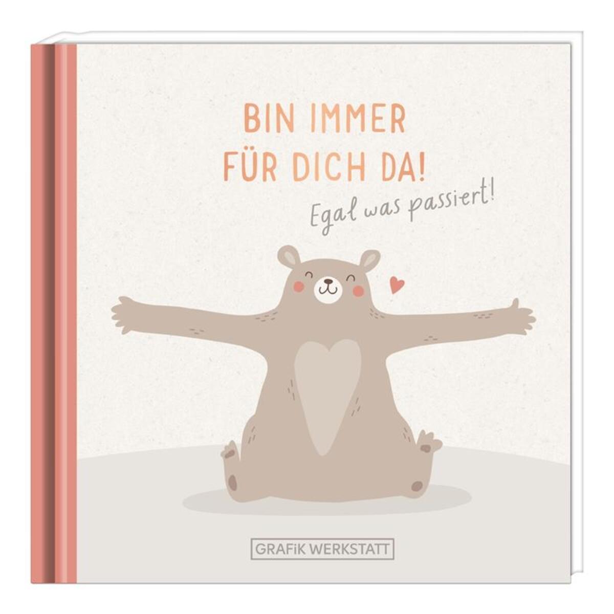 Bin immer für dich da! von Grafik Werkstatt