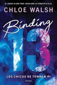 Binding 13 (El Romance Más Épico, Emocional Y Adictivo de Tiktok) Spanish Editio N von Prh Grupo Editorial