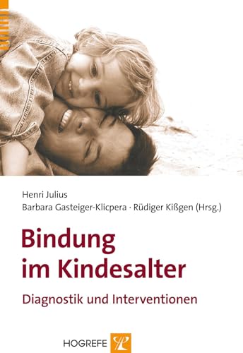 Bindung im Kindesalter: Diagnostik und Intervention von Hogrefe Verlag GmbH + Co.