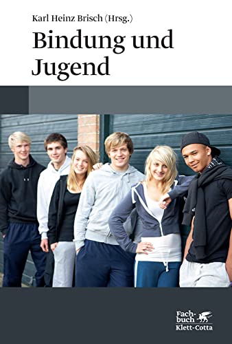 Bindung und Jugend: Individualität, Gruppen und Autonomie von Klett-Cotta