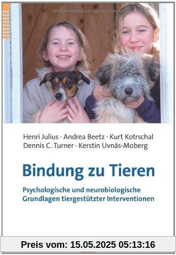 Bindung zu Tieren: Psychlogische und neurobiologische Grundlagen tiergestützter Interventionen