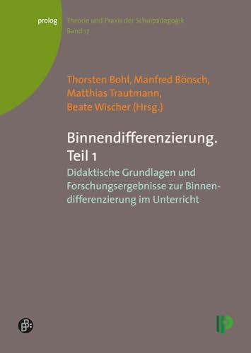 Binnendifferenzierung: Teil 1: Didaktische Grundlagen und Forschungsergebnisse zur Binnendifferenzierung im Unterricht. (Theorie und Praxis der ... – Theorie und Praxis der Schulpädagogik) von Verlag Barbara Budrich