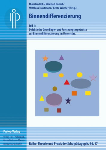 Binnendifferenzierung: Teil 1: Didaktische Grundlagen und Forschungsergebnisse zur Binnendifferenzierung im Unterricht. (Theorie und Praxis der ... – Theorie und Praxis der Schulpädagogik)
