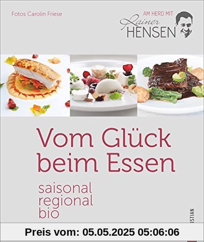 Bio-Kochbuch: Vom Glück beim Essen. Saisonal, regional, bio - am Herd mit Rainer Hensen. Rezepte vom Bio-Spitzenkoch für die Sterneküche. Gesund, nachhaltig und aus der Region. Bio-Kochbuch: Vom Glück beim Essen. Saisonal, regional, bio - am Herd mit Rainer Hensen. Rezepte vom Bio-Spitzenkoch für die Sterneküche. Gesund, nachhaltig und aus der Region.
