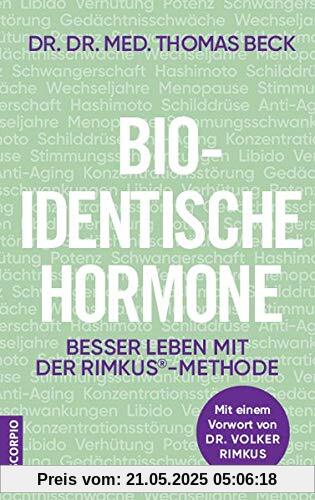Bio-identische Hormone: Besser leben mit der Rimkus®-Methode. Mit einem Vorwort von Dr. Volker Rimkus
