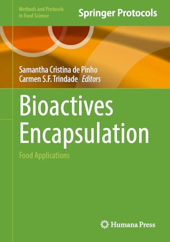 Bioactives Encapsulation: Food Applications (Methods and Protocols in Food Science) von Humana