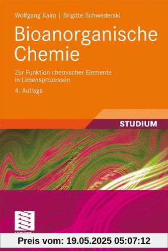 Bioanorganische Chemie: Zur Funktion chemischer Elemente in Lebensprozessen (Teubner Studienbücher Chemie)