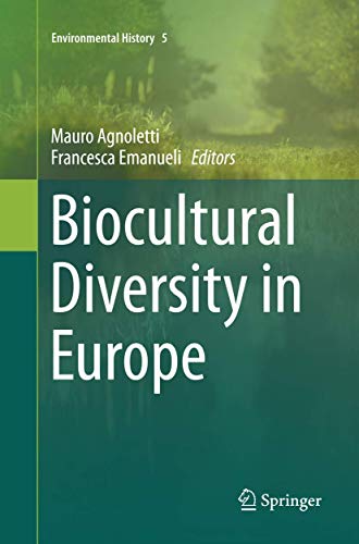 Biocultural Diversity in Europe (Environmental History, 5, Band 5)