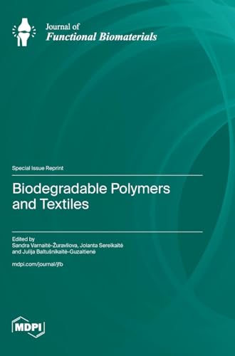 Biodegradable Polymers and Textiles von MDPI AG