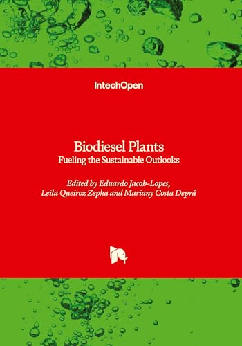 Biodiesel Plants - Fueling the Sustainable Outlooks: Fueling the Sustainable Outlooks von IntechOpen