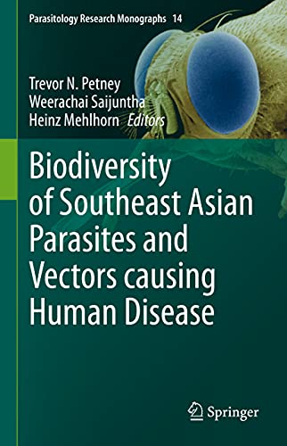 Biodiversity of Southeast Asian Parasites and Vectors causing Human Disease (Parasitology Research Monographs, 14, Band 14) von Springer