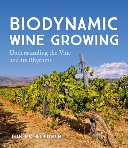 Biodynamic Wine Growing: Understanding the Vine and Its Rhythms