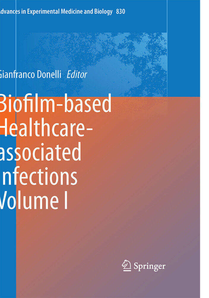 Biofilm-based Healthcare-associated Infections von Springer International Publishing
