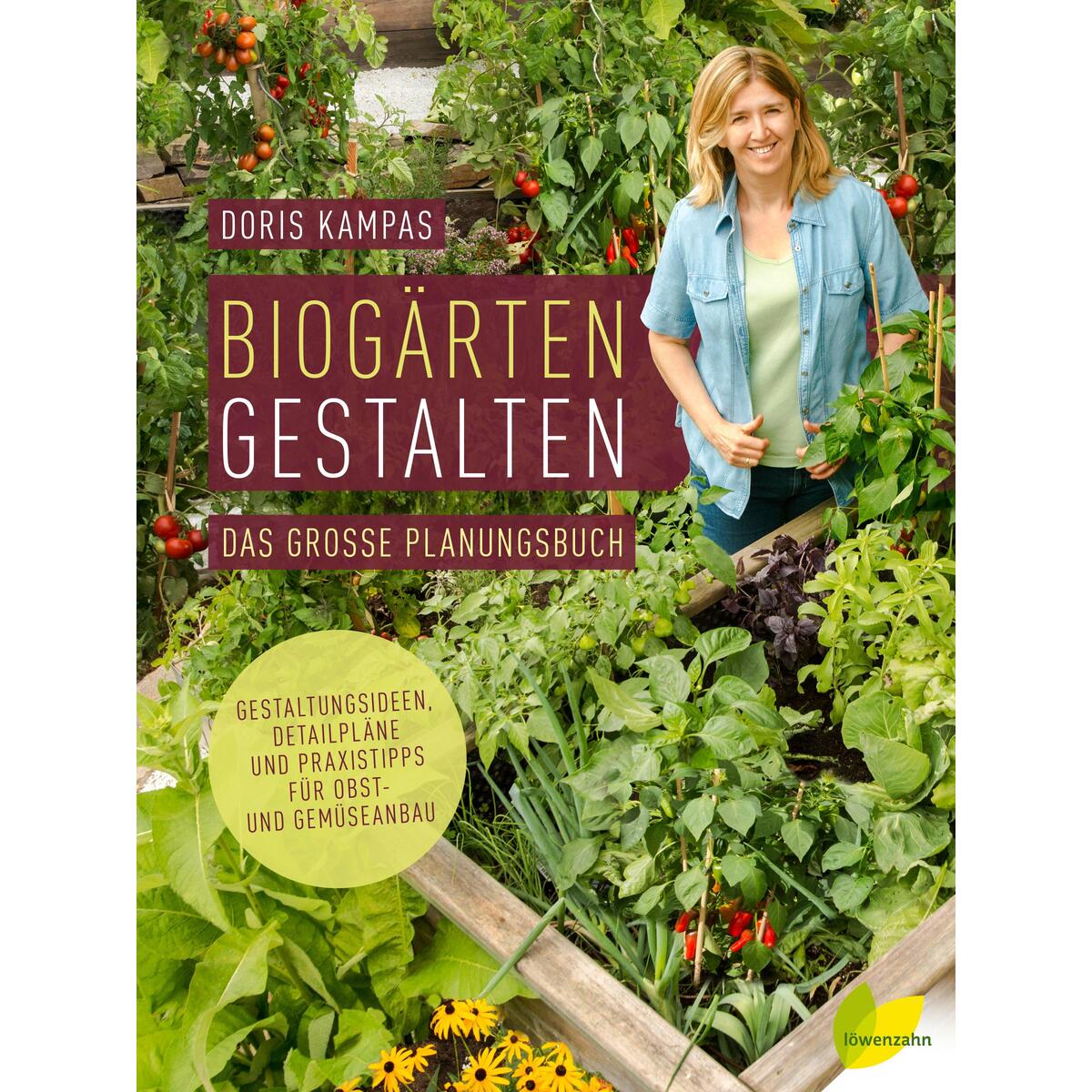 Biogärten gestalten Biogärten gestalten von Edition Loewenzahn