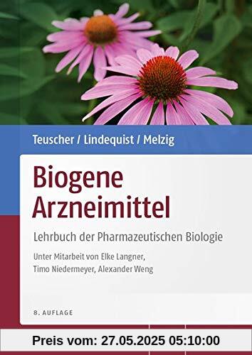 Biogene Arzneimittel: Lehrbuch der Pharmazeutischen Biologie
