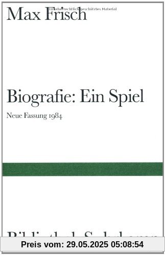 Biografie: Ein Spiel: (neue Fassung) (Bibliothek Suhrkamp)