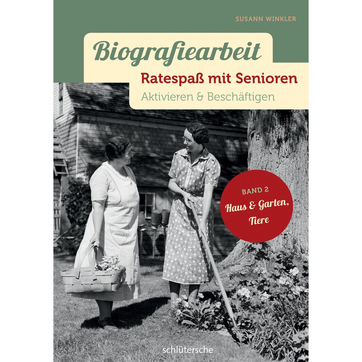 Biografiearbeit Ratespaß mit Senioren Biografiearbeit Ratespaß mit Senioren von Schlütersche