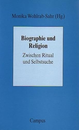 Biographie und Religion: Zwischen Ritual und Selbstsuche von Campus Verlag