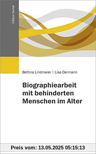 Biographiearbeit mit behinderten Menschen im Alter (Edition Sozial)