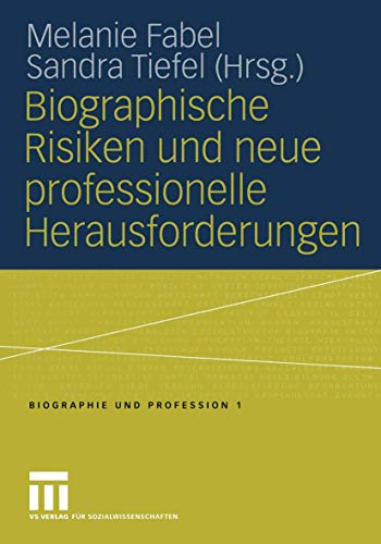 Biographische Risiken und neue professionelle Herausforderungen (Biographie und Profession, 1, Band 1)