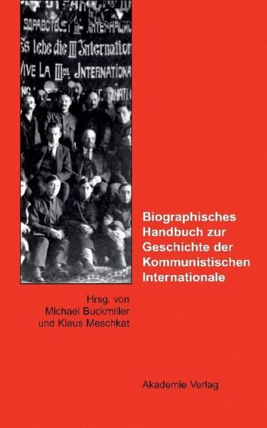 Biographisches Handbuch zur Geschichte der Kommunistischen Internationale von De Gruyter Akademie Forschung