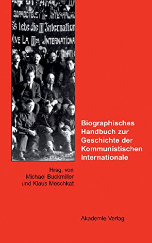 Biographisches Handbuch zur Geschichte der Kommunistischen Internationale: Ein deutsch-russisches Forschungsprojekt von de Gruyter
