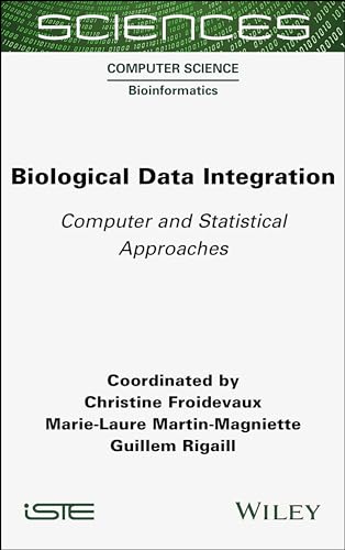 Biological Data Integration: Computer and Statistical Approaches von ISTE Ltd