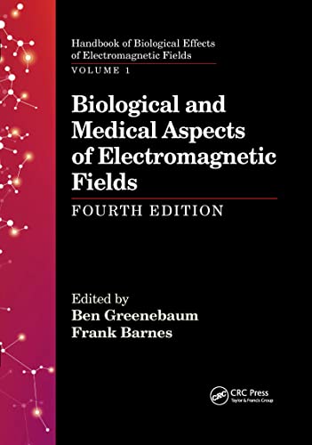 Biological and Medical Aspects of Electromagnetic Fields, Fourth Edition (Handbook of Biological Effects of Electromagnetic Fields) von CRC Press