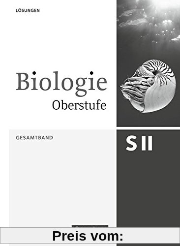 Biologie Oberstufe [3. Auflage] - Allgemeine Ausgabe: Gesamtband - Lösungsheft