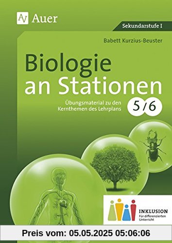 Biologie an Stationen 5-6 Inklusion: Materialien zur Einbindung und Förderung lernschwacher Schüler (5. und 6. Klasse) (Stationentraining Sekundarstufe Biologie)