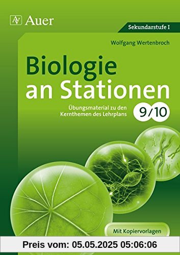 Biologie an Stationen 9-10: Übungsmaterial zu den Kernthemen des Lehrplans, Klasse 9/10 (Stationentraining Sekundarstufe Biologie)