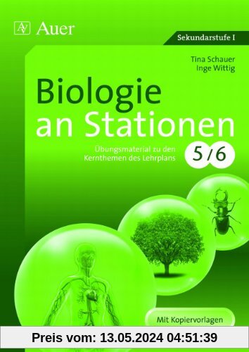 Biologie an Stationen: Übungsmaterial zu den Kernthemen des Lehrplans 5/6. Mit Kopiervorlagen