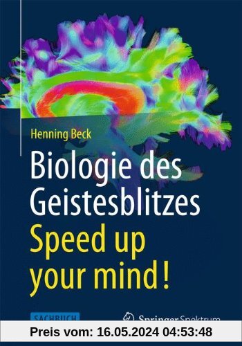 Biologie des Geistesblitzes - Speed up your mind!