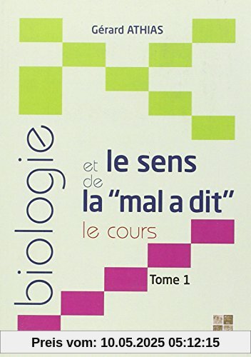 Biologie et le sens de la mal a dit (le cours) T1