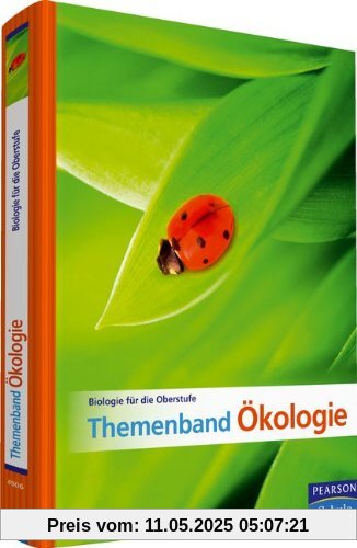 Biologie für die Oberstufe - Themenband Ökologie - Ökologie für die Sekundarstufe II, Oberstufe (Pearson Studium - Biologie Schule)