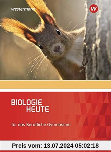 Biologie heute / Biologie heute - Ausgabe für das Berufliche Gymnasium: Ausgabe für das Berufliche Gymnasium / Schülerband