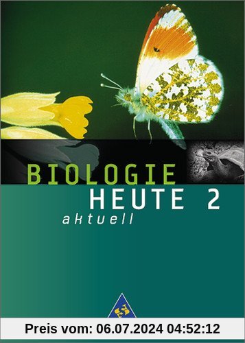 Biologie heute - Ausgabe 2003: Biologie heute aktuell - Allgemeine Ausgabe 2003 für die Realschule und Gesamtschule: Schülerband 2: ... rheinland-Pfalz, Saarland, schleswig-Holstein