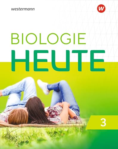 Biologie heute SI 3. Schülerband. Allgemeine Ausgabe: Sekundarstufe 1 - Ausgabe 2019