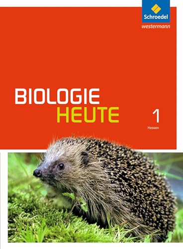 Biologie heute SI - Ausgabe 2014 für Gymnasien in Hessen: Schülerband 1: Sekundarstufe 1 - Ausgabe 2014 (Biologie heute SI: Ausgabe 2014 für Gymnasien in Hessen und Schleswig-Holstein)