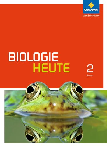 Biologie heute SI - Ausgabe 2014 für Gymnasien in Hessen und Schleswig-Holstein: Schülerband 2 von Schroedel Verlag GmbH