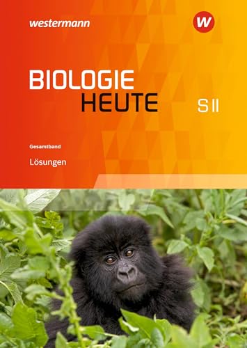 Biologie heute SII - Ausgabe für Niedersachsen: Lösungen Gesamtband: Sekundarstufe 2 - Ausgabe 2017 von Westermann Bildungsmedien Verlag GmbH